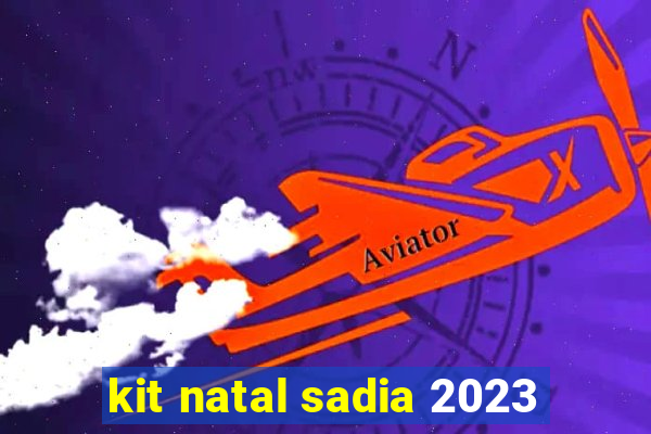 kit natal sadia 2023